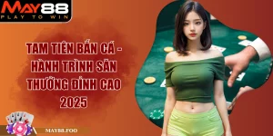 Tam Tiên Bắn Cá - Hành Trình Săn Thưởng Đỉnh Cao 2025